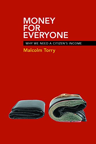Money for Everyone Why We Need a Citizen&39s Income [Paperback]