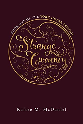 Strange Currency  Book One of the York House Trilogy [Paperback]