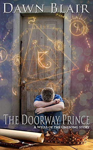 The Doorway Prince A Wells Of The Onesong Story [Paperback]