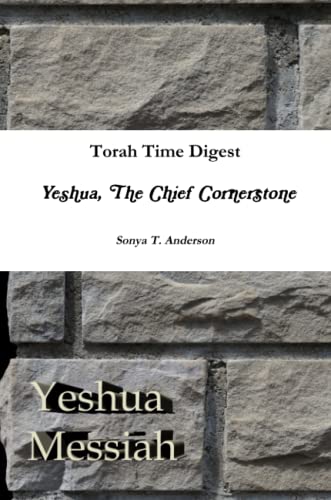 Torah Time Digest  Yeshua, the Chief Cornerstone [Paperback]