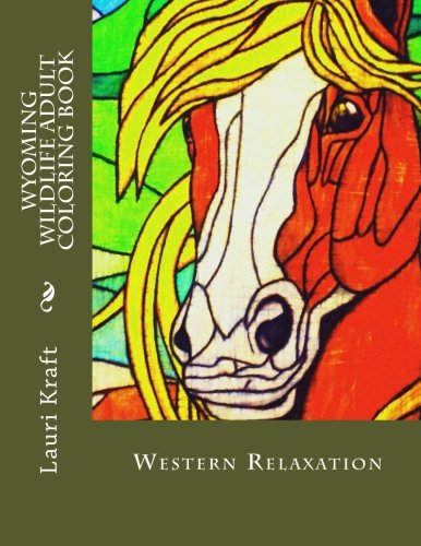 Wyoming Wildlife Adult Coloring Book Wild-Side Meditation And Relaxation [Paperback]