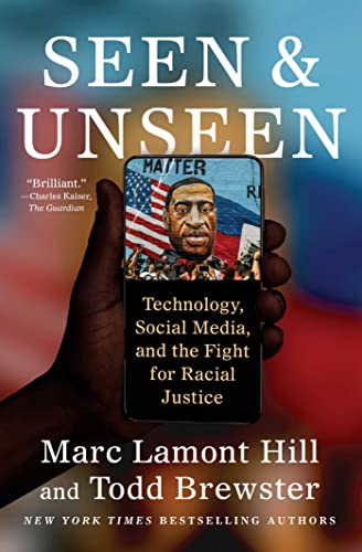 Seen and Unseen Technology, Social Media, and the Fight for Racial Justice [Paperback]