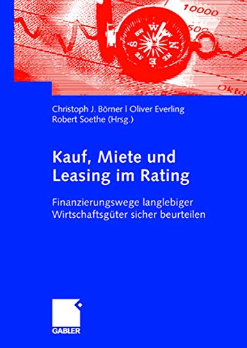 Kauf, Miete und Leasing im Rating Finanzierungswege langlebiger Wirtschaftsgte [Paperback]