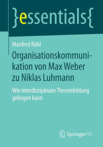 Organisationskommunikation von Max Weber zu Niklas Luhmann Wie interdisziplinr [Paperback]