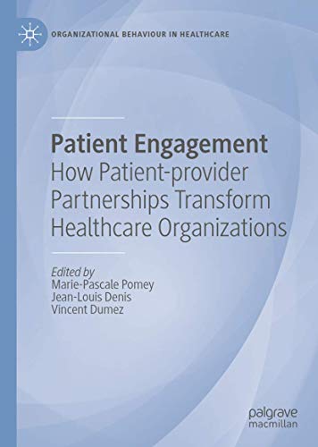 Patient Engagement How Patient-provider Partnerships Transform Healthcare Organ [Hardcover]