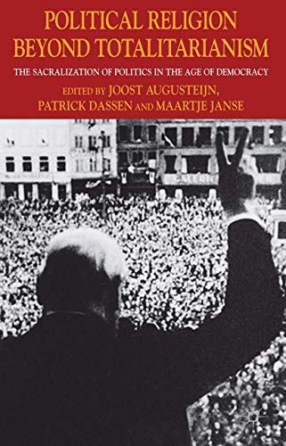 Political Religion Beyond Totalitarianism The Sacralization of Politics in the  [Hardcover]