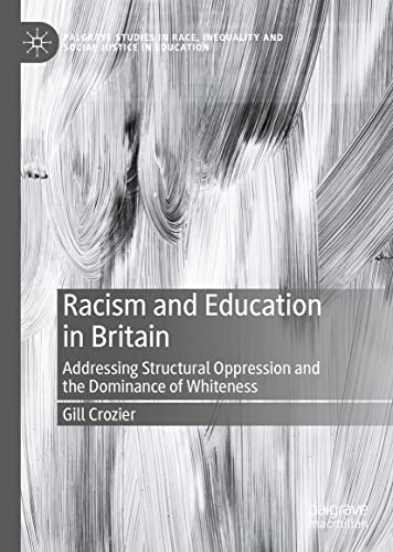 Racism and Education in Britain Addressing Structural Oppression and the Domina [Hardcover]