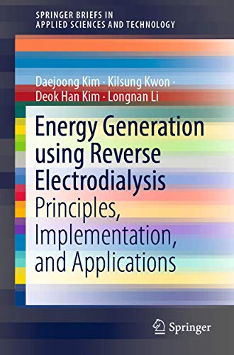 Energy Generation using Reverse Electrodialysis Principles, Implementation, and [Paperback]