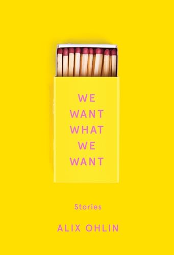 We Want What We Want Stories [Hardcover]