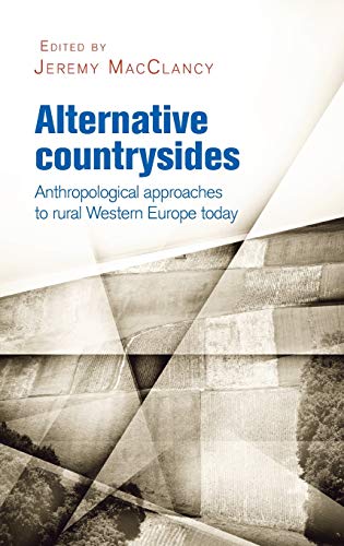 Alternative countrysides Anthropological approaches to rural Western Europe tod [Hardcover]