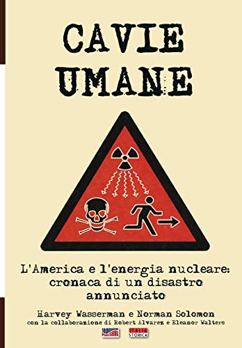 Cavie Umane L'america E L'energia Nucleare Cronaca Di Un Disastro Annunciato ( [Paperback]