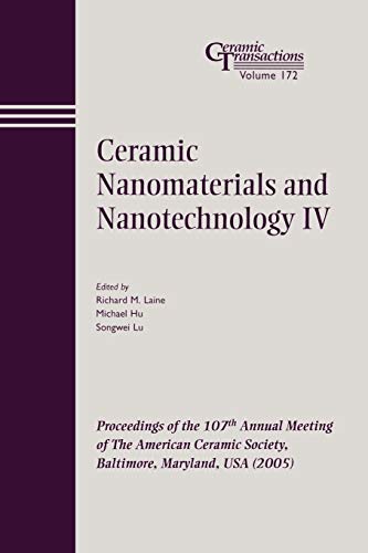 Ceramic Nanomaterials and Nanotechnology IV Proceedings of the 107th Annual Mee [Paperback]