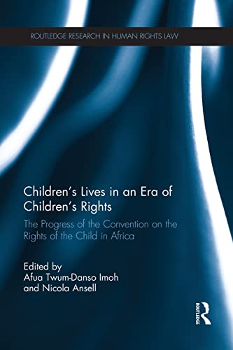 Children's Lives in an Era of Children's Rights The Progress of the Convention  [Paperback]