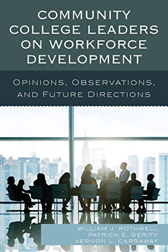 Community College Leaders on Workforce Development Opinions, Observations, and  [Paperback]