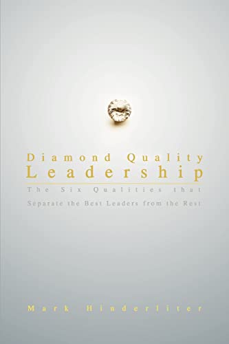 Diamond Quality Leadership The Six Qualities That Separate The Best Leaders Fro [Paperback]