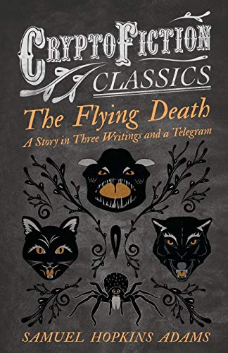 Flying Death - a Story in Three Writings and a Telegram (Cryptofiction Classics  [Paperback]