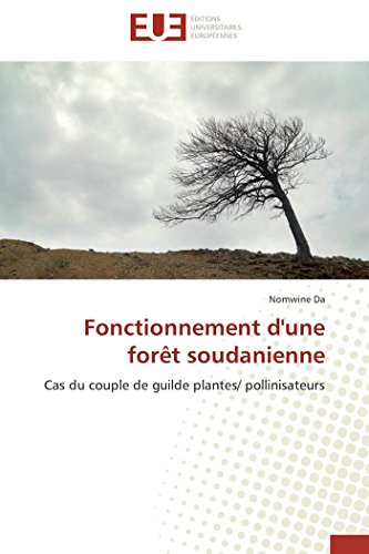 Fonctionnement D'une Fort Soudanienne Cas Du Couple De Guilde Plantes/ Pollini [Paperback]