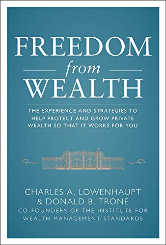 Freedom from Wealth The Experience and Strategies to Help Protect and Grow Priv [Hardcover]
