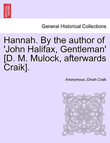 Hannah by the Author of 'John Halifax, Gentleman' [D M Mulock, Afterwards Craik] [Paperback]