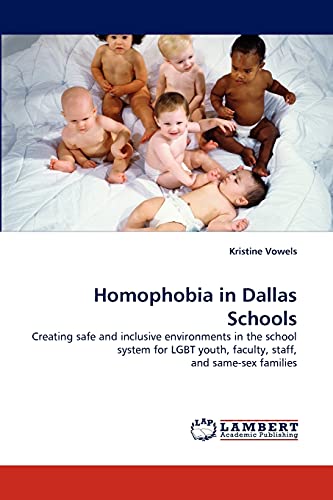 Homophobia In Dallas Schools Creating Safe And Inclusive Environments In The Sc [Paperback]