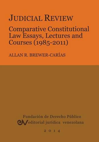 Judicial Review. Comparative Constitutional Law Essays,  Lectures And Courses (1 [Paperback]