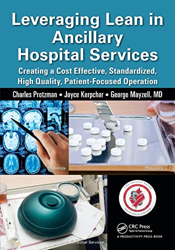 Leveraging Lean in Ancillary Hospital Services Creating a Cost Effective, Stand [Paperback]