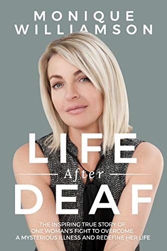 Life after Deaf  The Inspiring True Story of One Woman's Fight to Overcome a My [Paperback]