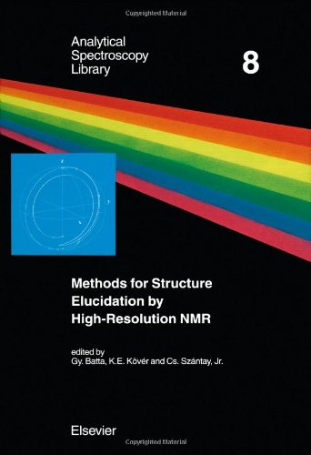 Methods for Structure Elucidation by High-Resolution NMR Applications to Organi [Hardcover]