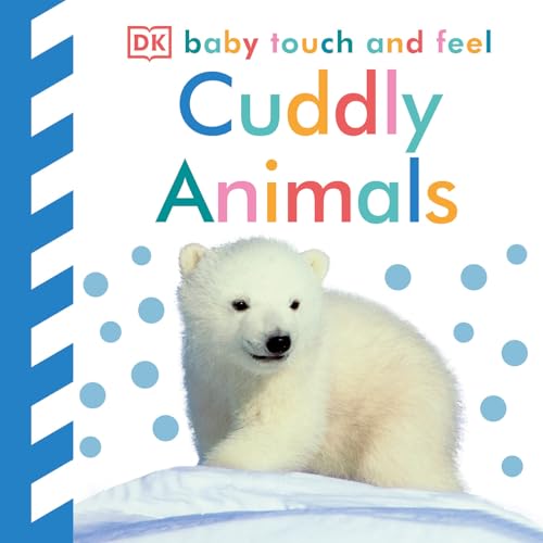 Baby Touch and Feel Cuddly Animals [Board book]