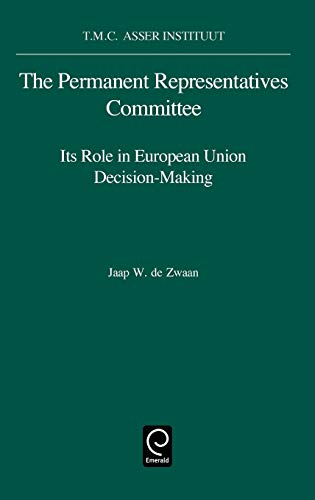 Permanent Representatives Committee  Its Role in European Union Decision-Making [Hardcover]
