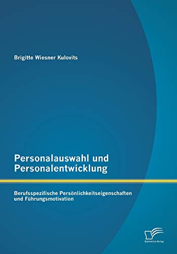 Personalauswahl Und Personalentwicklung Berufsspezifische Persnlichkeitseigens [Paperback]