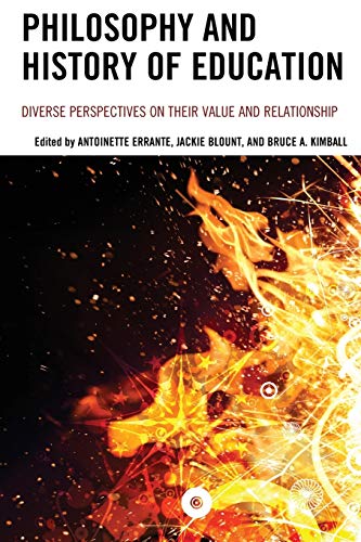 Philosophy and History of Education Diverse Perspectives on Their Value and Rel [Paperback]