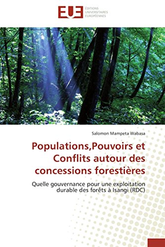 Populations,Pouvoirs Et Conflits Autour Des Concessions Forestires Quelle Gouv [Paperback]