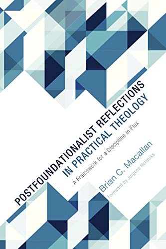 Postfoundationalist Reflections in Practical Theology A Framework for a Discipl [Paperback]