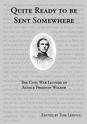 Quite Ready to Be Sent Somewhere  The Civil War Letters of Aldace Freeman Walke [Paperback]