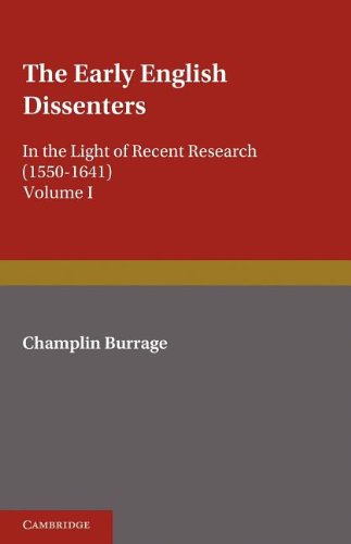 The Early English Dissenters (15501641) Volume 1, History and Criticism In th [Paperback]