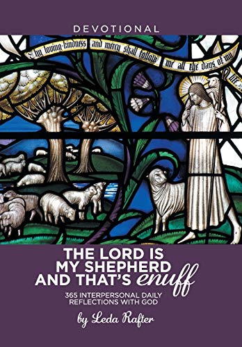 The Lord Is My Shepherd And Thats Enuff 365 Interpersonal Daily Reflections Wi [Hardcover]
