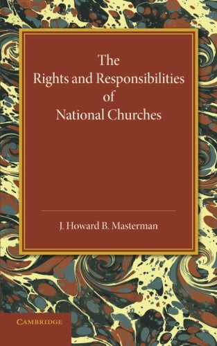 The Rights and Responsibilities of National Churches The Hulsean Lectures for 1 [Paperback]