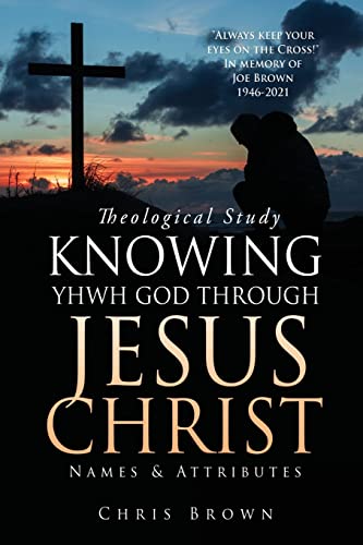 Theological Study Knowing Yhwh God Through Jesus Christ