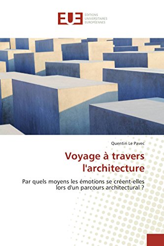 Voyage  Travers L'architecture Par Quels Moyens Les motions Se Crent-Elles L [Paperback]