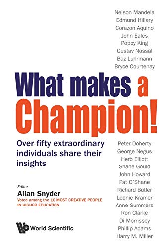 What Makes a Champion Over Fifty Extraordinary Individuals Share Their Insight [Hardcover]