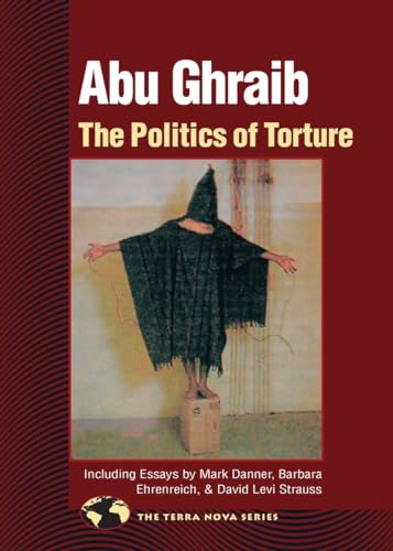 Abu Ghraib The Politics of Torture [Paperback]
