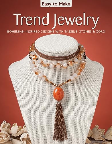 Easy-to-Make Trend Jewelry Bohemian-Inspired Designs with Tassels, Stones &amp [Paperback]