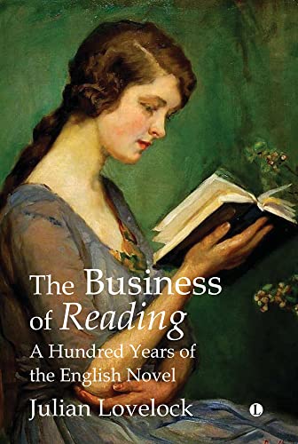 The Business of Reading A Hundred Years of the English Novel [Paperback]