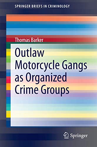 Outlaw Motorcycle Gangs as Organized Crime Groups [Paperback]