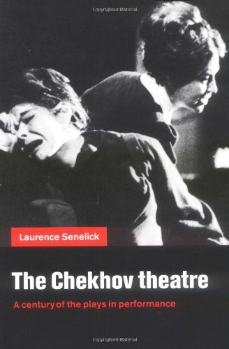 The Chekhov Theatre A Century of the Plays in Performance [Paperback]