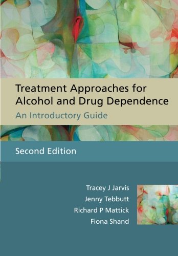 Treatment Approaches for Alcohol and Drug Dependence An Introductory Guide [Paperback]