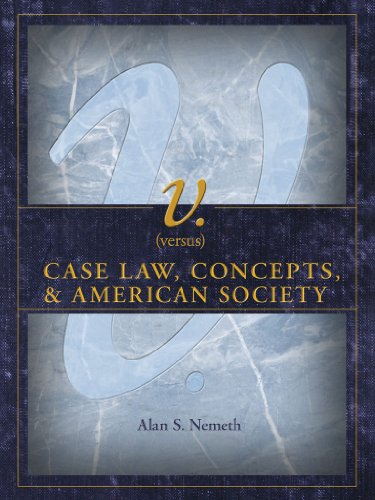 V. (versus) Case Law, Concepts, & American Society [Paperback]