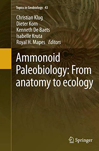 Ammonoid Paleobiology From anatomy to ecology [Paperback]