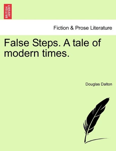False Steps a Tale of Modern Times [Paperback]